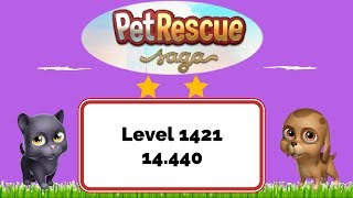 Pet Rescue Saga Level 1421 ? No Boosters