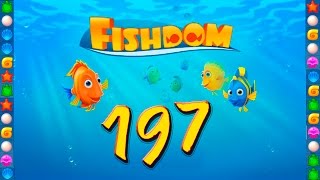 Fishdom: Deep Dive level 197 Walkthrough