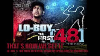 THAT'S HOW WE GET IT - LO-BOY / THE FIRST 48 MIXTAPE PREVIEW (STR8 DROP RECORDS)