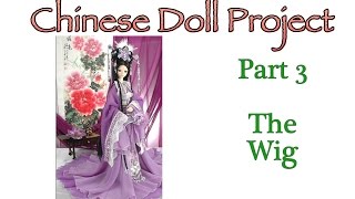 Chinese doll project - part 3 - the wig