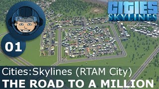 ROAD TO A MILLION - Cities Skylines: Ep. #1 - RTAM City