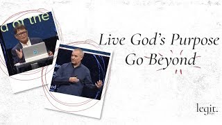 Legit - Live God's Purpose Go Beyond - Jim Whelchel and Danny Perez