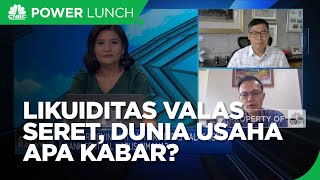 Likuidtas Valas Kian Seret, Ini Risikonya Bagi Dunia Usaha