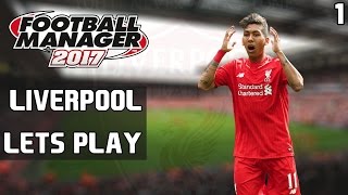 Liverpool - A New Era - Episode 1 | Football Manager 2017
