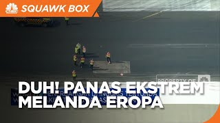 Eropa Diterjang Panas Ekstrem