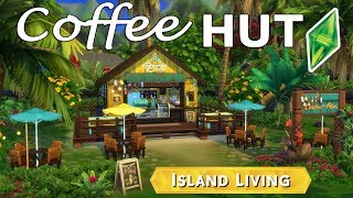 COFFEE HUT ☕ // ISLAND LIVING ? // Sims 4 Speed Build // NoCC