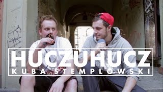 WYWIAD | KUBA STEMPLOWSKI x HUCZUHUCZ