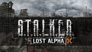 [Стрим] - S.T.A.L.K.E.R.: Lost Alpha Developer's Cut 1.4007 Final