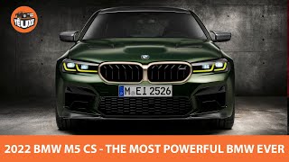 2022 BMW M5 CS: Quickest and Most Powerful BMW ever (Chiếc BMW uy lực và nhanh nhất thế giới)