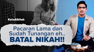#KataAlkitab | Pacaran Lama dan Sudah Tunangan eh.. Batal Nikah!!