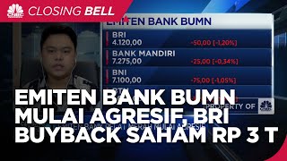Emiten Bank BUMN Mulai Agresif, BRI Buyback Saham Rp 3 T