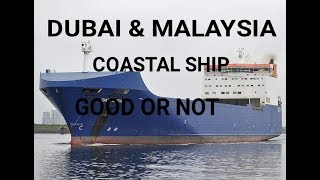 Dubai and Malaysia coastal ship joining good or not