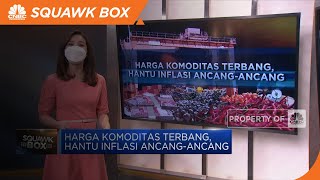 Harga Komoditas Terbang, Hantu Inflasi Ancang-Ancang