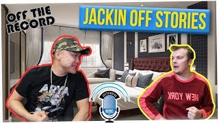 Off The Record: Joe Knows ALL the Porn Trends || Tim's Jerkin' Story