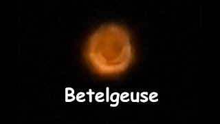 Nikon P900; The Star Betelgeuse;  High Zoom Video