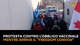 #Canada: protesta contro l’obbligo vaccinale mentre arriva il "Freedom Convoy"