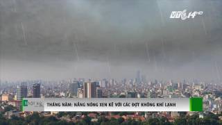 (VTC14)_Tháng 5: Nắng nóng xen kẽ với các đợt không khí lạnh
