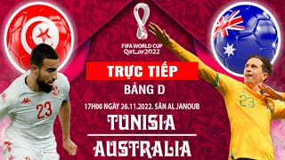 TRỰC TIẾP MÔ PHỎNG Trận Úc vs Tunisia – 26/11/2022 – FIFA World Cup 2022 - Bảng D