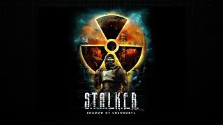 [Стрим] - S.T.A.L.K.E.R.: Тень Чернобыля Стрим 2