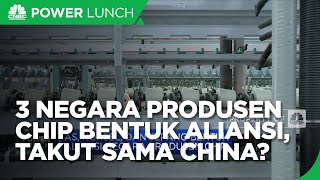 3 Negara Produsen Chip Bentuk Aliansi, Takut Sama China?