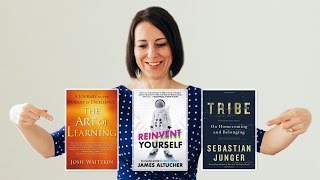 The Art of Learning, Reinvent Yourself & Tribe | Three Books Worth Reading