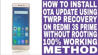 HOW TO INSTALL MIUI OTA UPDATE USING TWRP RECOVERY ON REDMI 3S PRIME 100% WORKING METHOD