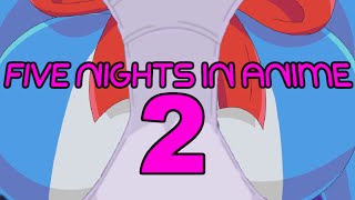 Five Nights in Anime 2 #1 | PANTY PROTECTION!