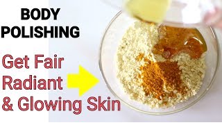 Instant Skin Whitening , Body Polishing , Radiant Skin Treatment !