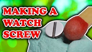 Handmade Watch Screw from Homemade Thread Die Watchmaking Vlog #13