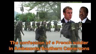The Confession of A French Soldier in Southern Cameroon/Ambazonia