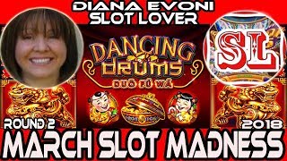 ROUND#2 ➡ DANCING DRUMS ? #MarchMadness2018 #Slots? Slot Lover VS. Diana Evoni