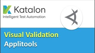 Katalon Studio | Visual Validation | Applitools Plugin