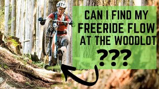 Can I Find my Freeride Flow at the Woodlot?