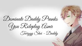 Dominate Daddy Pranks You Roleplay Asmr