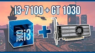 Benchmark I3-7100 + GT 1030