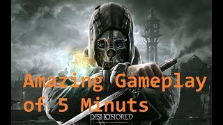 Dishonored Game of the Year - Amazing 5 mints Gameplay