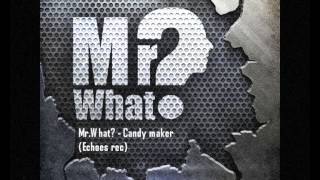 Mr.What? - Candy Maker
