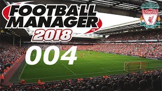 FOOTBALL MANAGER 2018 #004 ⚽ NEUE ASSISTENZTRAINER ⚽ Let´s Play FM 18 [Deutsch]