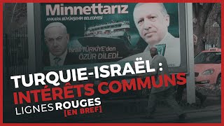 La Turquie tente-elle de renouer avec Israël ?
