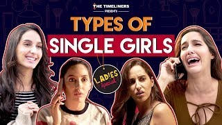 Ladies Special: Types Of Single Girls ft. Nora Fatehi | The Timeliners