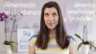 Alimentación en el embarazo, alimentos beneficiosos y "prohibidos"