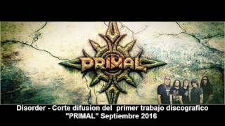 PRIMAL - Disorder - Corte difusion 2016