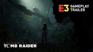 SHADOW OF THE TOMB RAIDER -  E3 Gameplay-Trailer