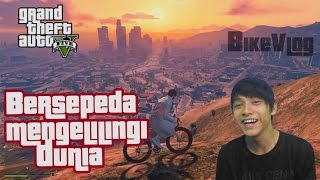 Random Vlog GTA V Kocak - Sendiri Menjelajah Dunia | BikeVlog GTA 5 Indonesia Gameplay #2