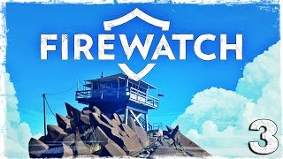 Firewatch. #3: Пожар.