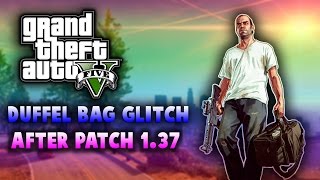 GTA 5 Online | Duffel Bag Glitch 1.37