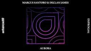 Marcus Santoro & Declan James - Aurora (Official Audio)