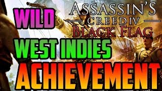 Assassin's Creed 4 WILD WEST INDIES ACHIEVEMENT GUIDE