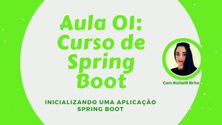 Curso Spring Boot aula 01: Iniciando uma aplicação Spring Boot