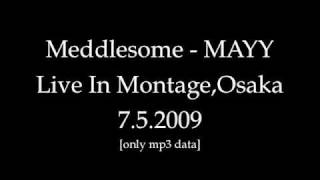 MAYY - Meddlesome Live In Montage